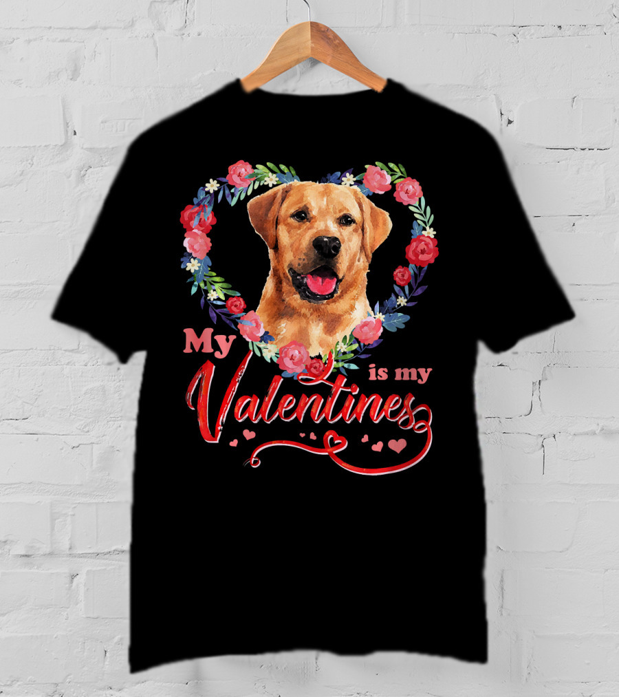 My Labrador Is My Valentines T-Shirt