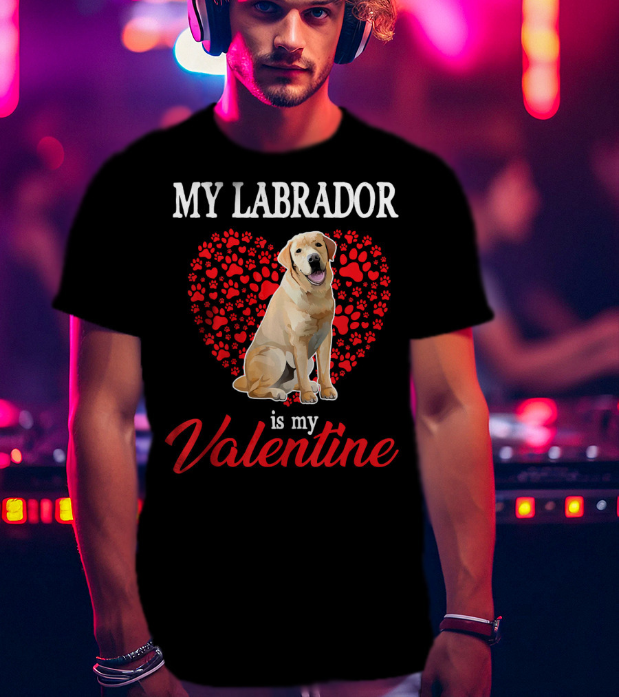 My Labrador Is My Valentine Heart Paw Print Dog Love T-Shirt