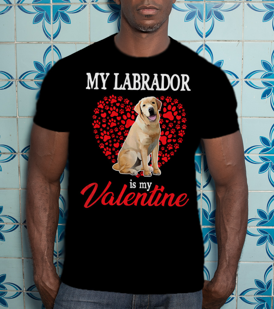 My Labrador Is My Valentine Heart Paw Print Dog Love T-Shirt
