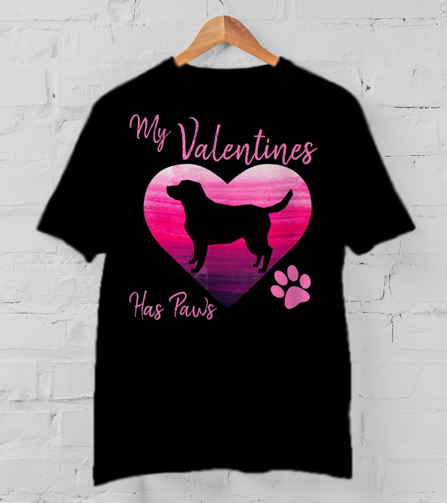 My Valentine Has Paws Labrador Retriever Dog T-Shirt