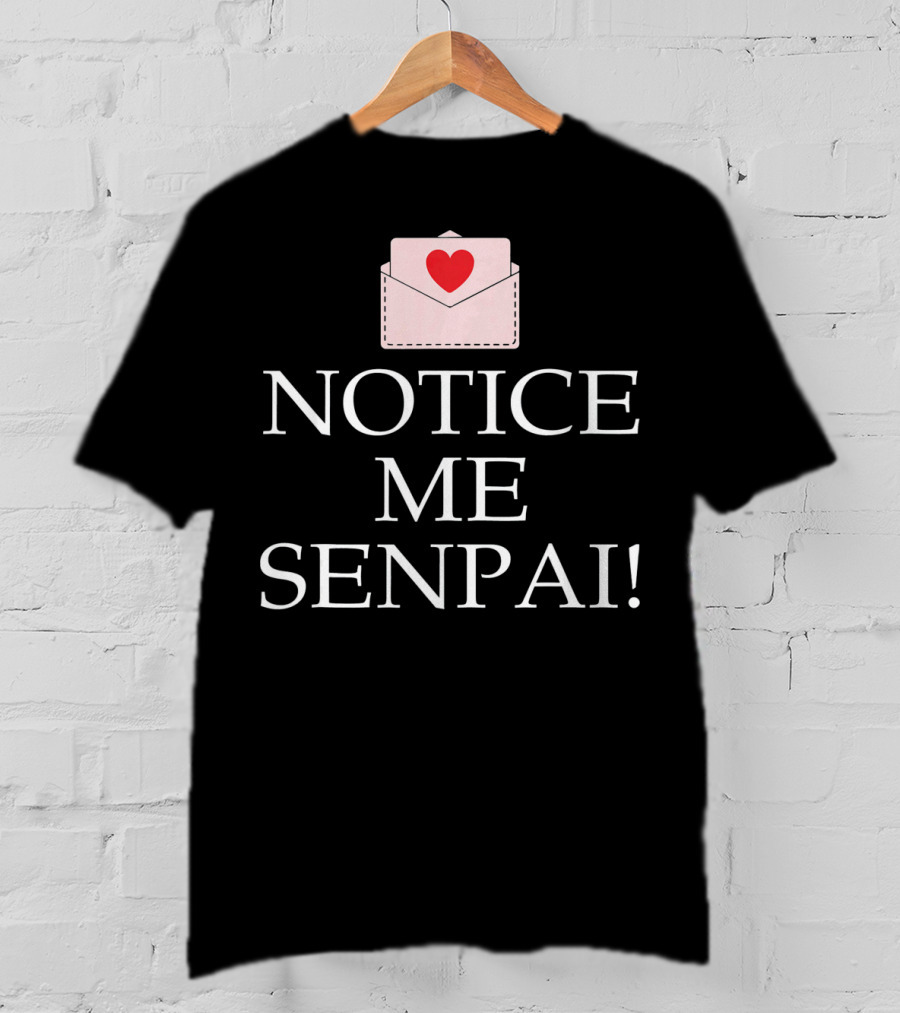 Notice Me Senpai Valentines Anime Heart Envelope T-Shirt