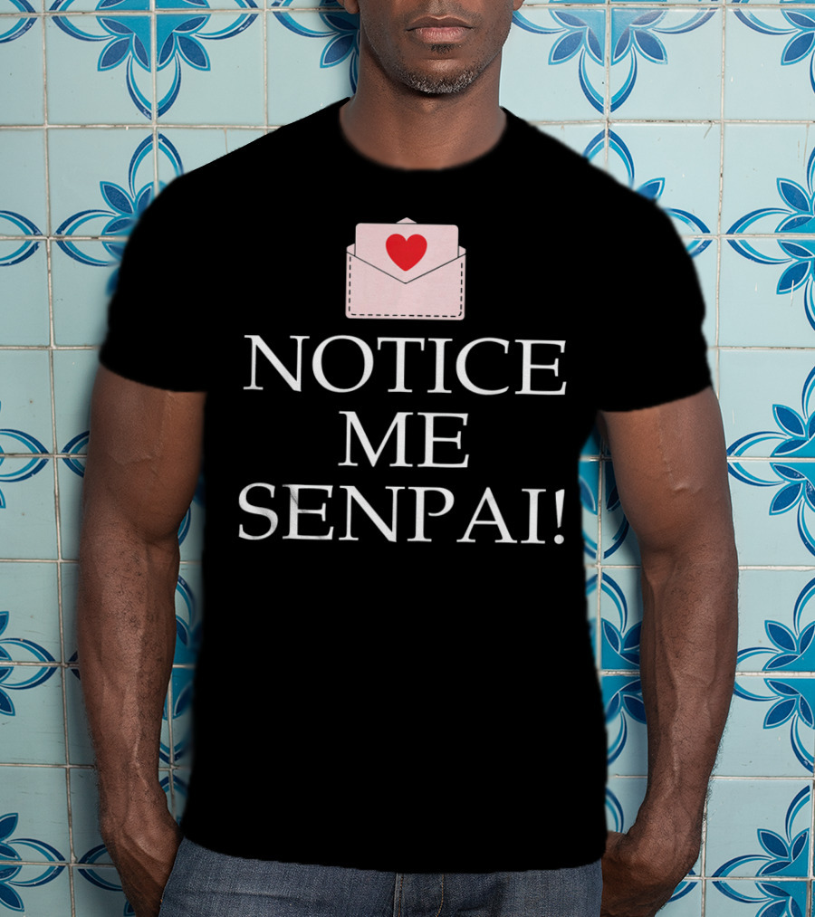 Notice Me Senpai Valentines Anime Heart Envelope T-Shirt
