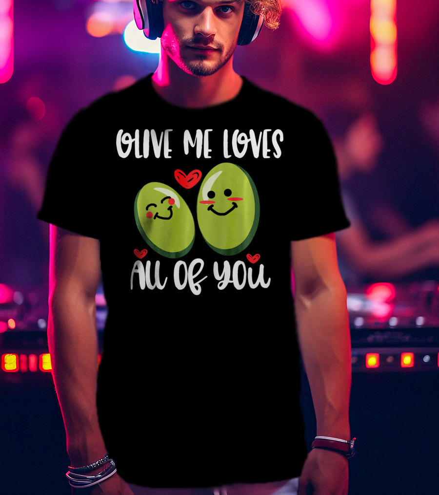 Olive Me Loves All Of You Valentine Hearts T-Shirt