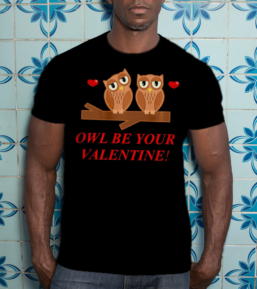 Owls Be Your Valentine Hearts T-Shirt