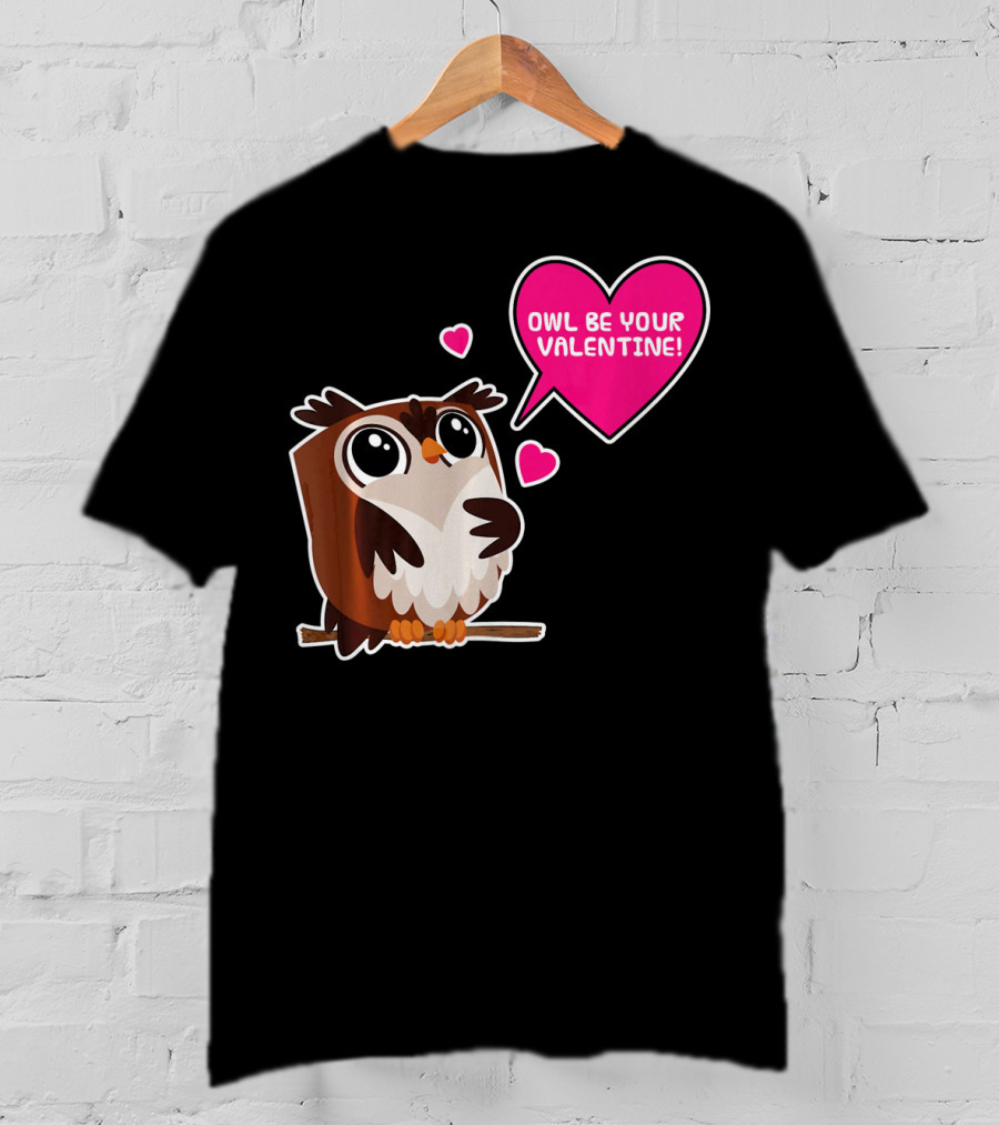 Owl Be Your Valentine Cute Funny Humor With Adorable Owl And Heart Balloons T-Shirt