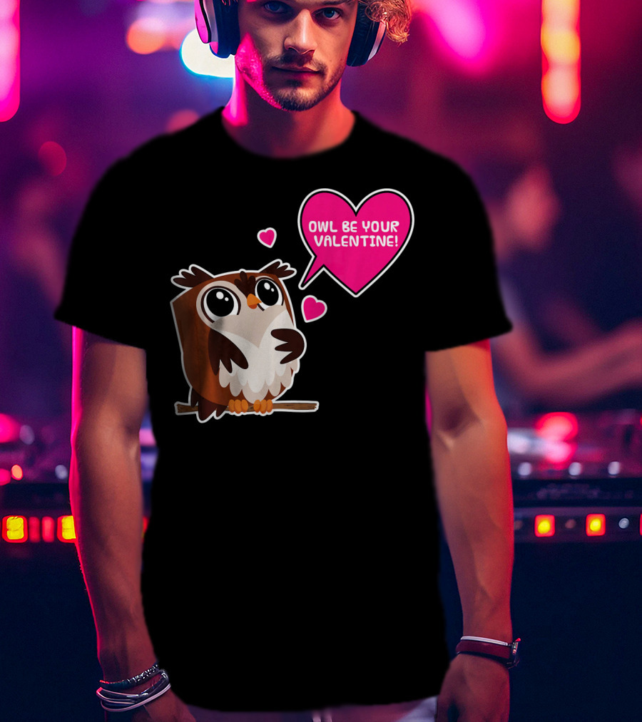 Owl Be Your Valentine Cute Funny Humor With Adorable Owl And Heart Balloons T-Shirt