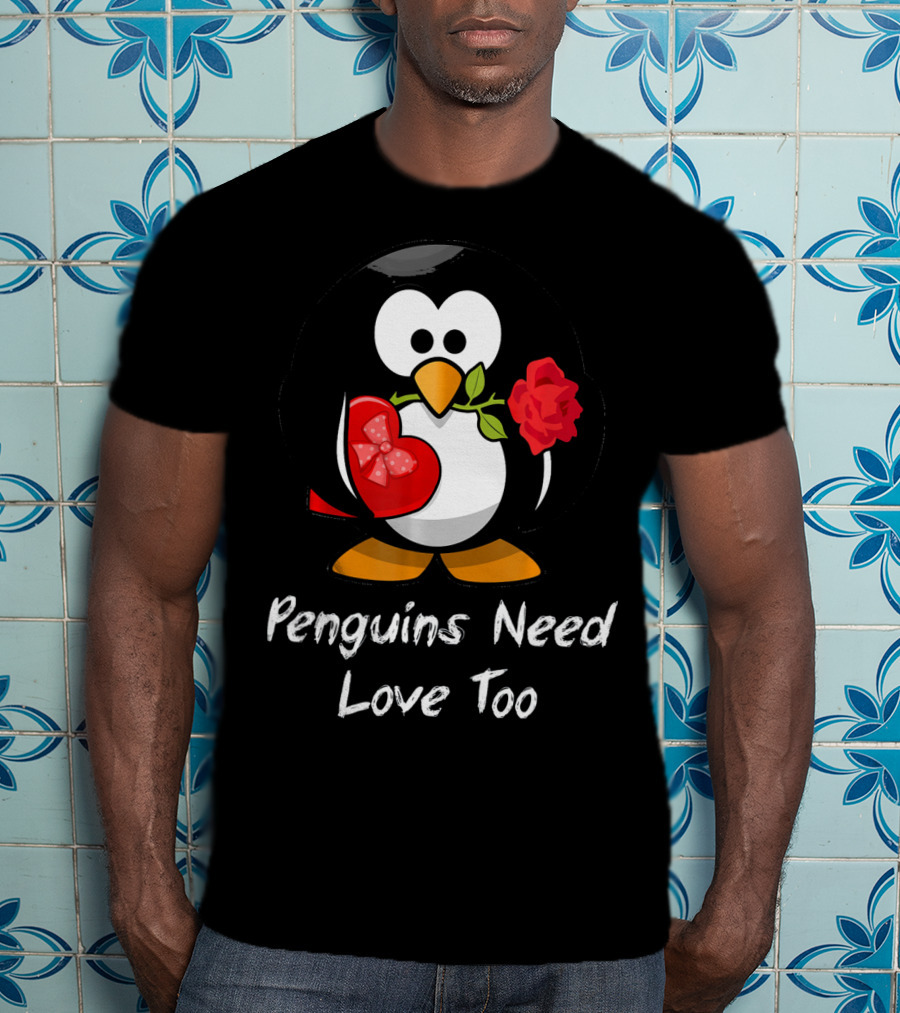 Penguins Need Love Too Funny Valentine's Day Penguin With Heart And Rose T-Shirt