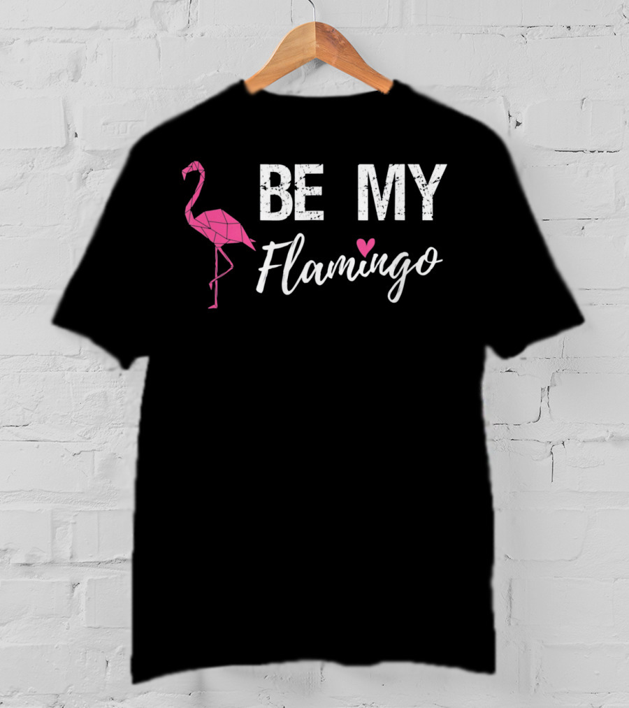 Be My Flamingo Pink Valentine T-Shirt