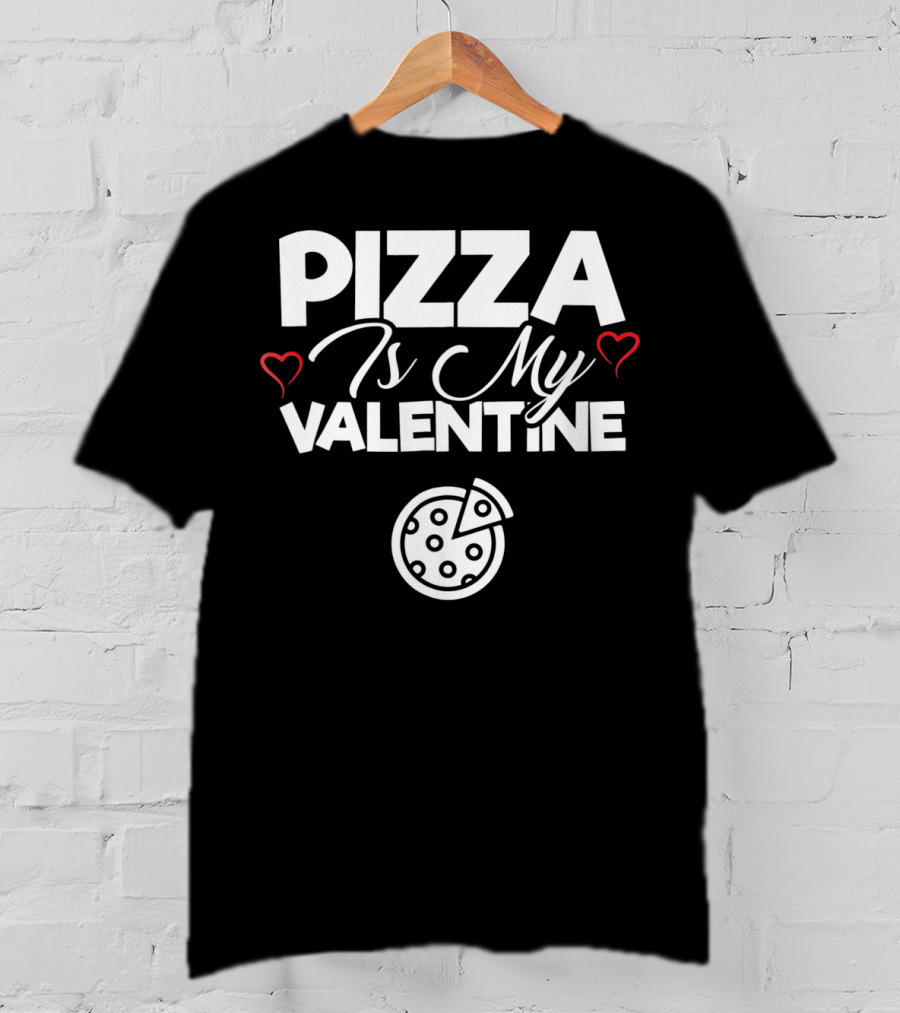 Pizza Is My Valentine Cute Pizza Love Hearts T-Shirt