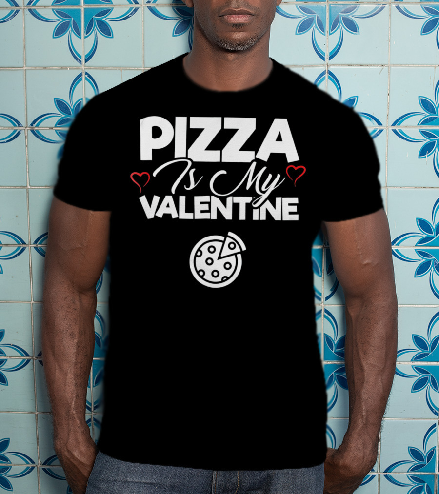 Pizza Is My Valentine Cute Pizza Love Hearts T-Shirt