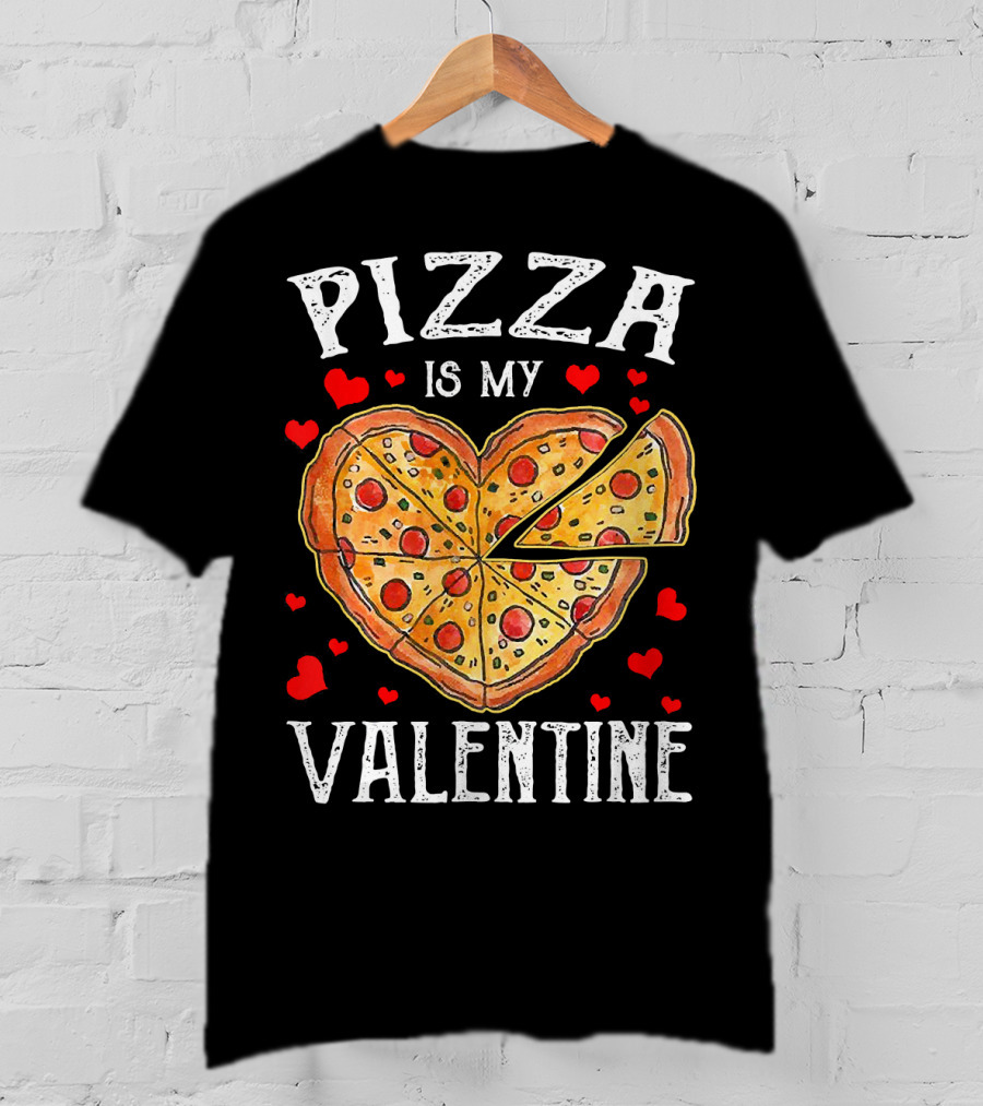 Pizza Is My Valentine Heart Shaped Pizza With Hearts T-Shirt