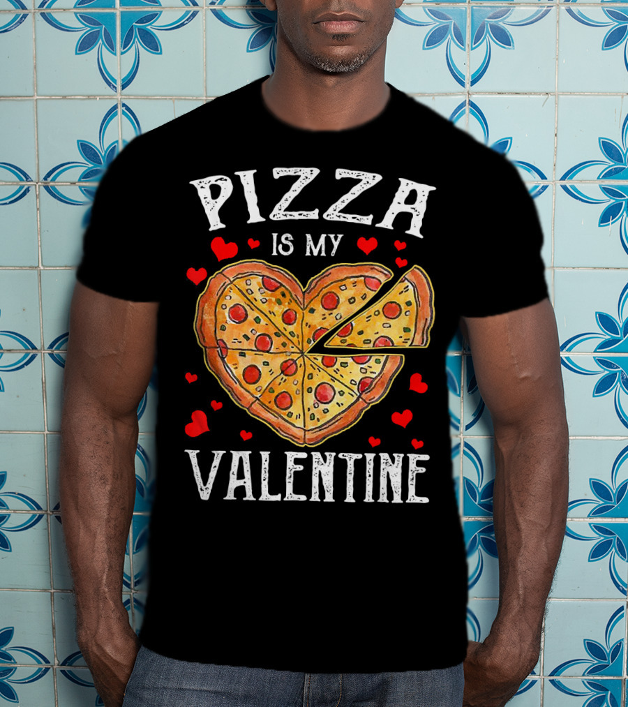 Pizza Is My Valentine Heart Shaped Pizza With Hearts T-Shirt