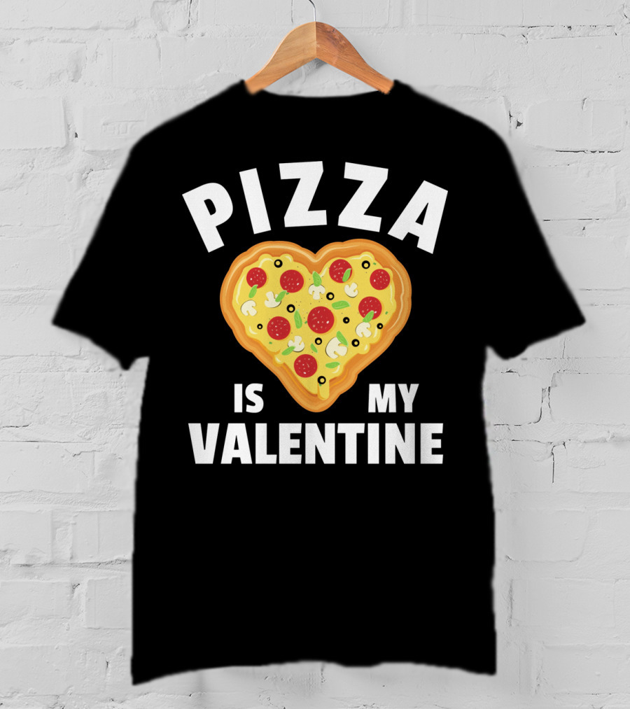 Pizza Is My Valentine Funny Food Lovers Heart Shaped Pizza T-Shirt