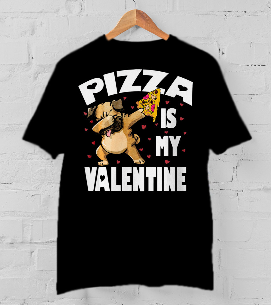 Pizza Is My Valentine Pug Dabbing With Heart Pizza Slice T-Shirt