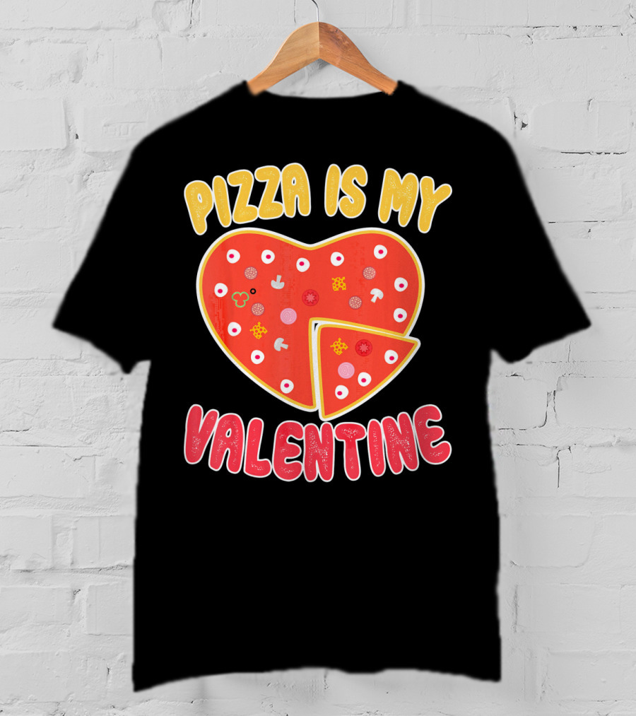 Pizza Is My Valentine Heart-Shaped Fun Valentine T-Shirt