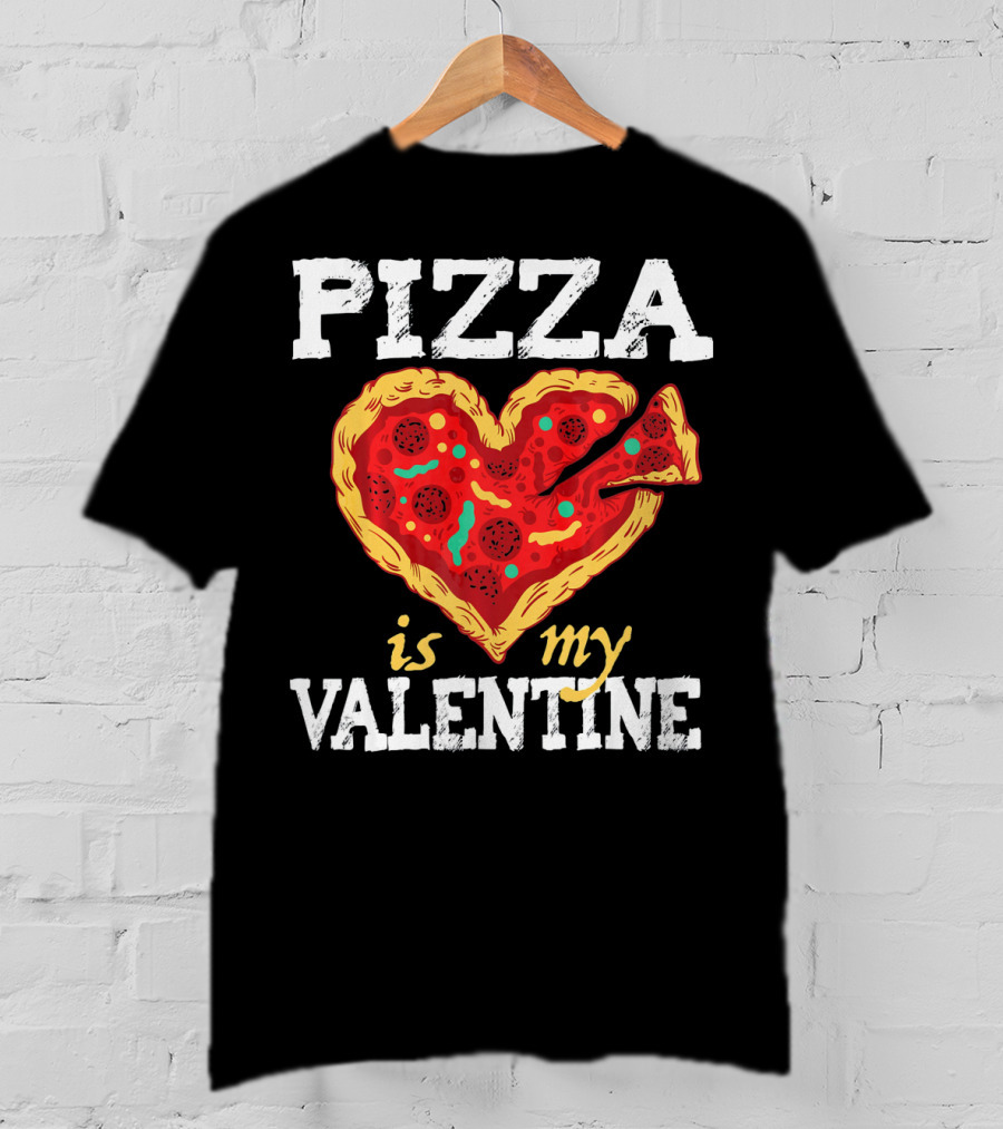PIZZA HEART IS MY VALENTINE Valentine's Day T-Shirt