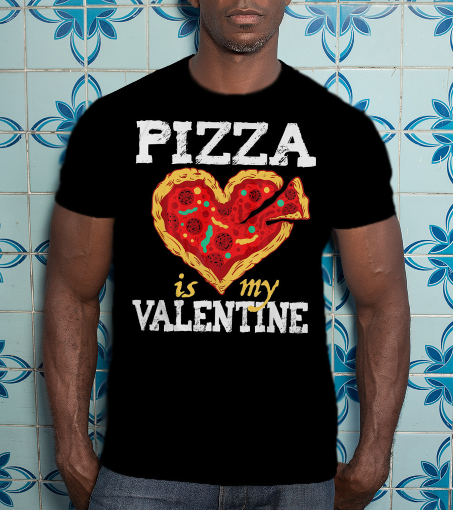 PIZZA HEART IS MY VALENTINE Valentine's Day T-Shirt