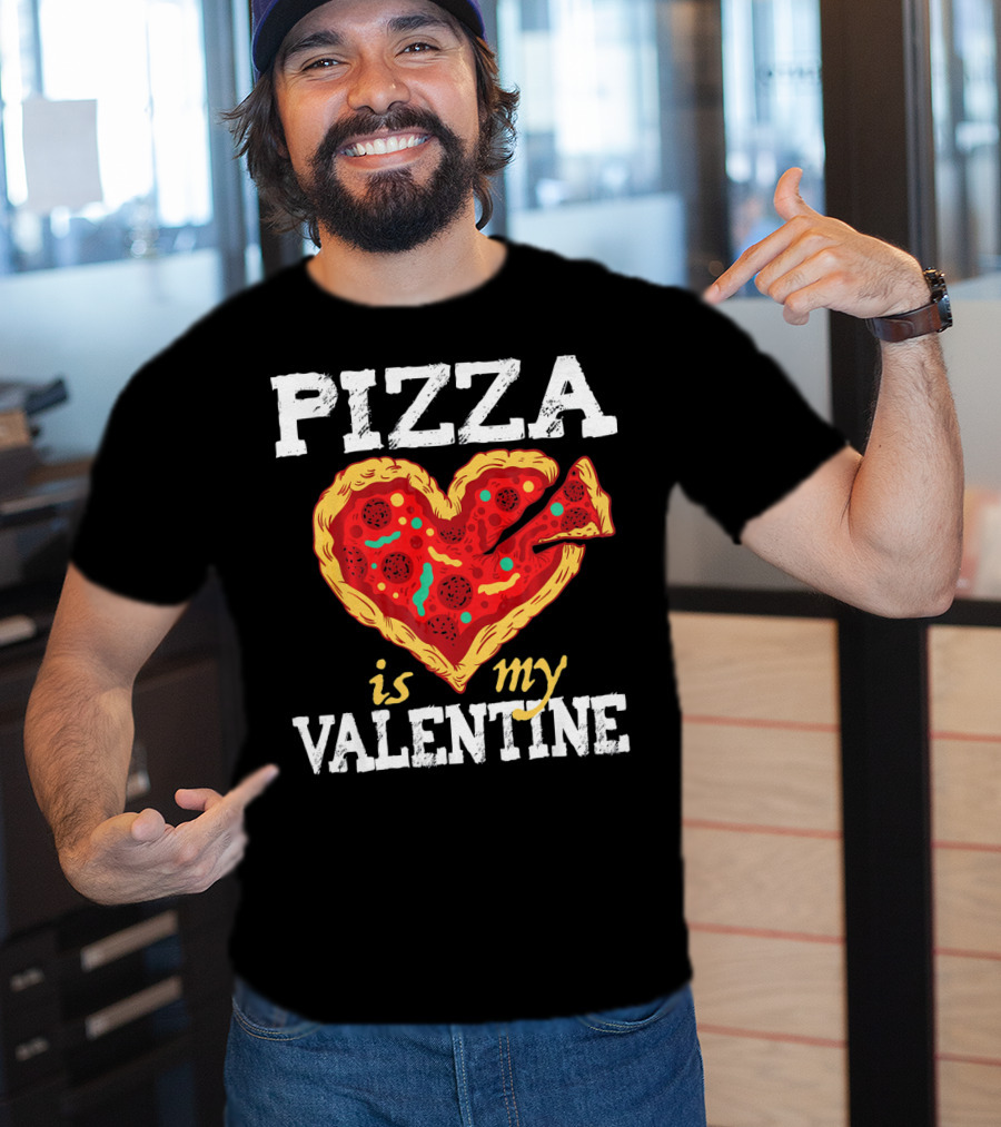 PIZZA HEART IS MY VALENTINE Valentine's Day T-Shirt
