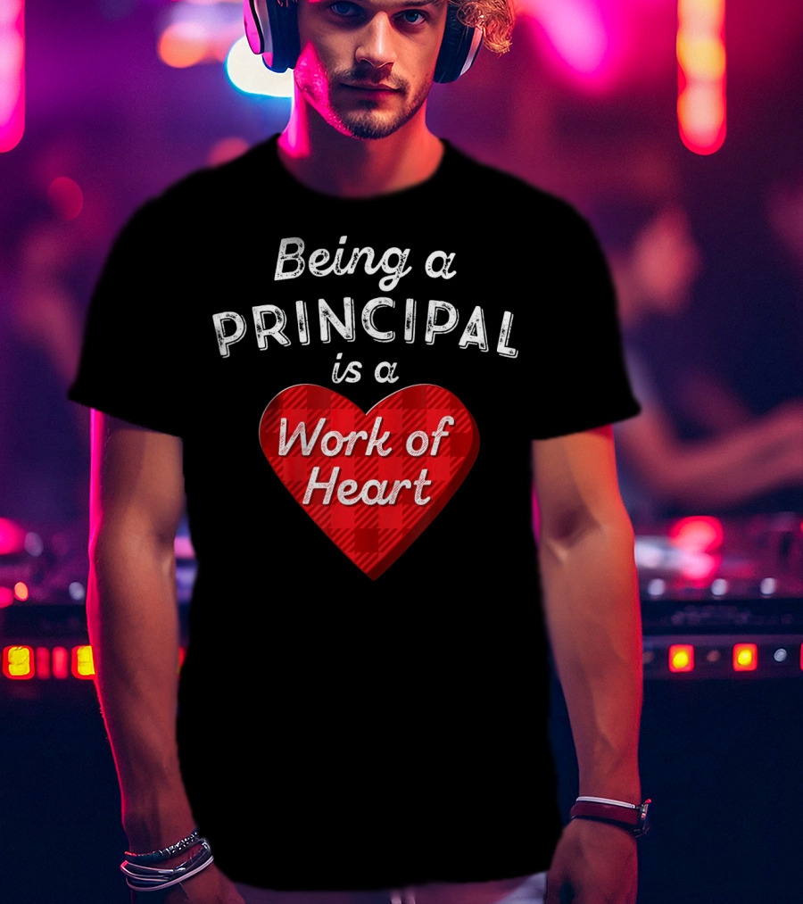 Being A Principal Is A Work Of Heart Red Buffalo Plaid Valentine's Day T-Shirt