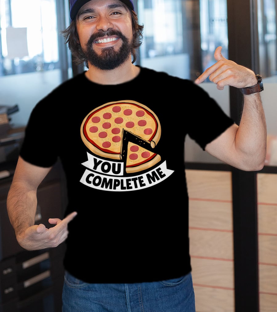 You Complete Me Pizza Valentine Funny Valentines T-Shirt