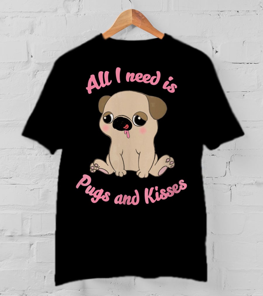 All I Need Is Pugs And Kisses Valentine's Day T-Shirt