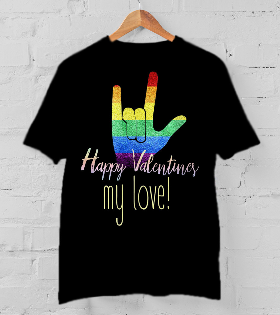 Rainbow ASL Happy Valentines My Love T-Shirt