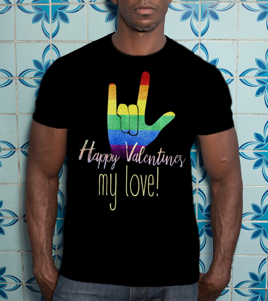 Rainbow ASL Happy Valentines My Love T-Shirt