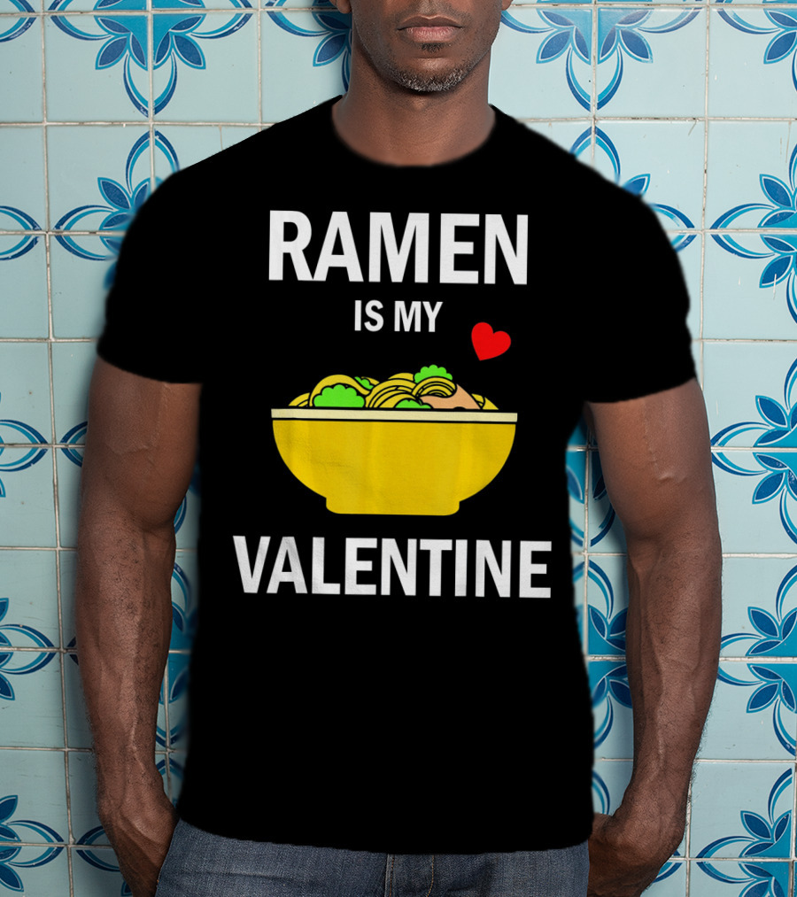 Ramen Is My Valentine Kawaii Japanese Noodle Love With Heart T-Shirt