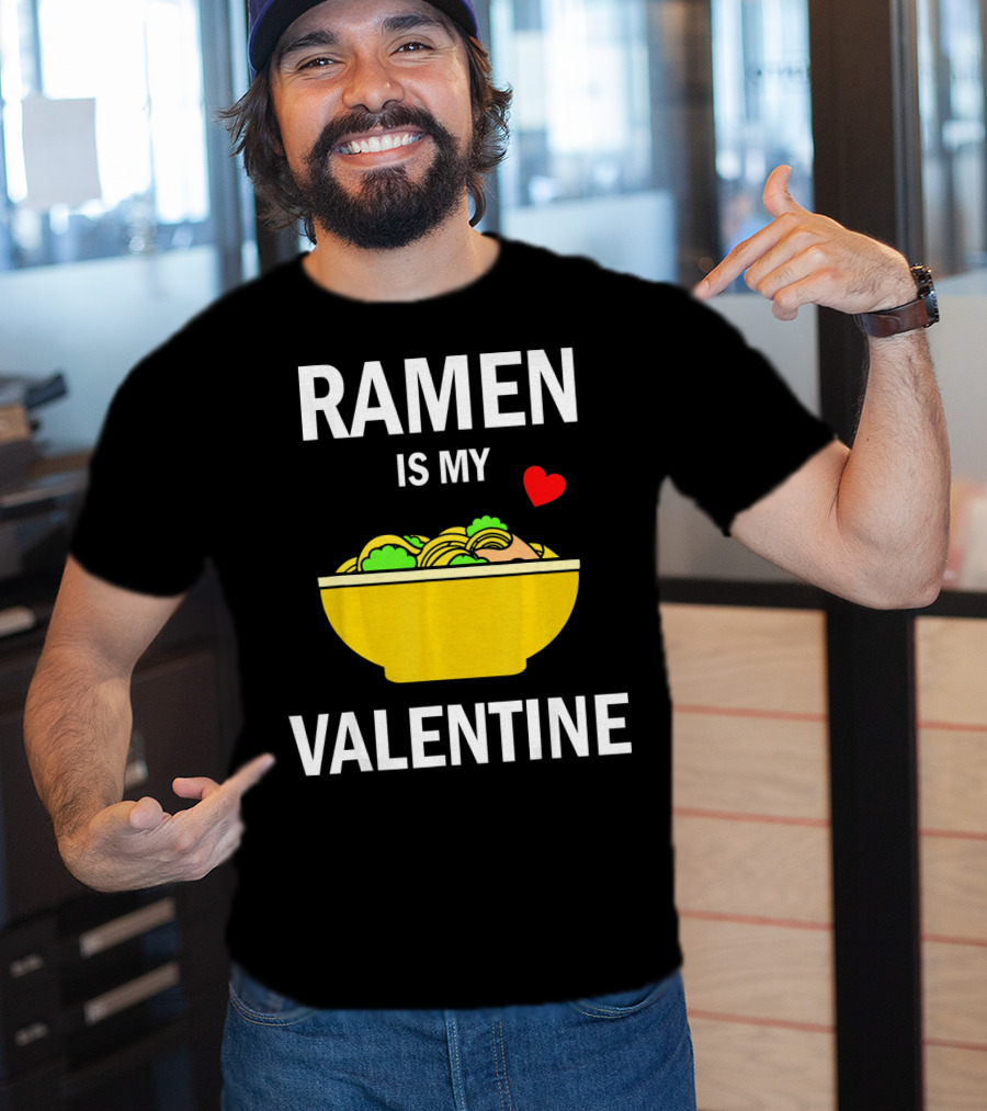 Ramen Is My Valentine Kawaii Japanese Noodle Love With Heart T-Shirt