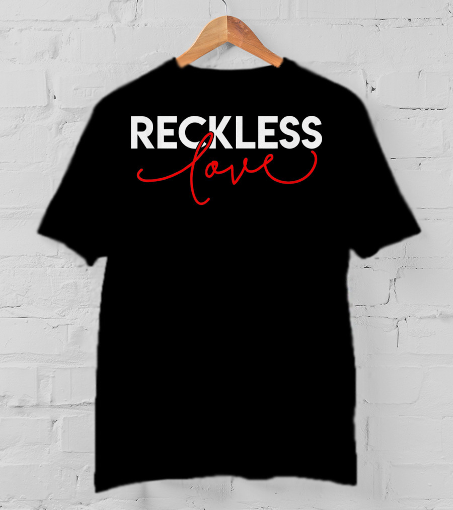 Reckless Love Valentine T-Shirt