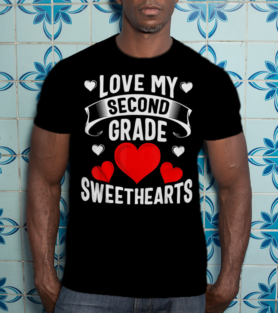Love My Second Grade Sweethearts Hearts T-Shirt