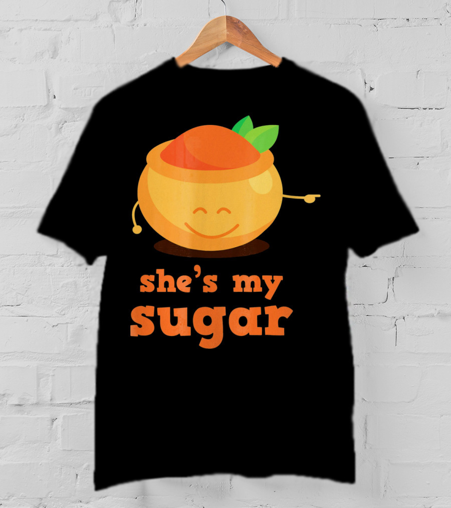 She's My Sugar Funny Matching Couples Valentine's Day T-Shirt