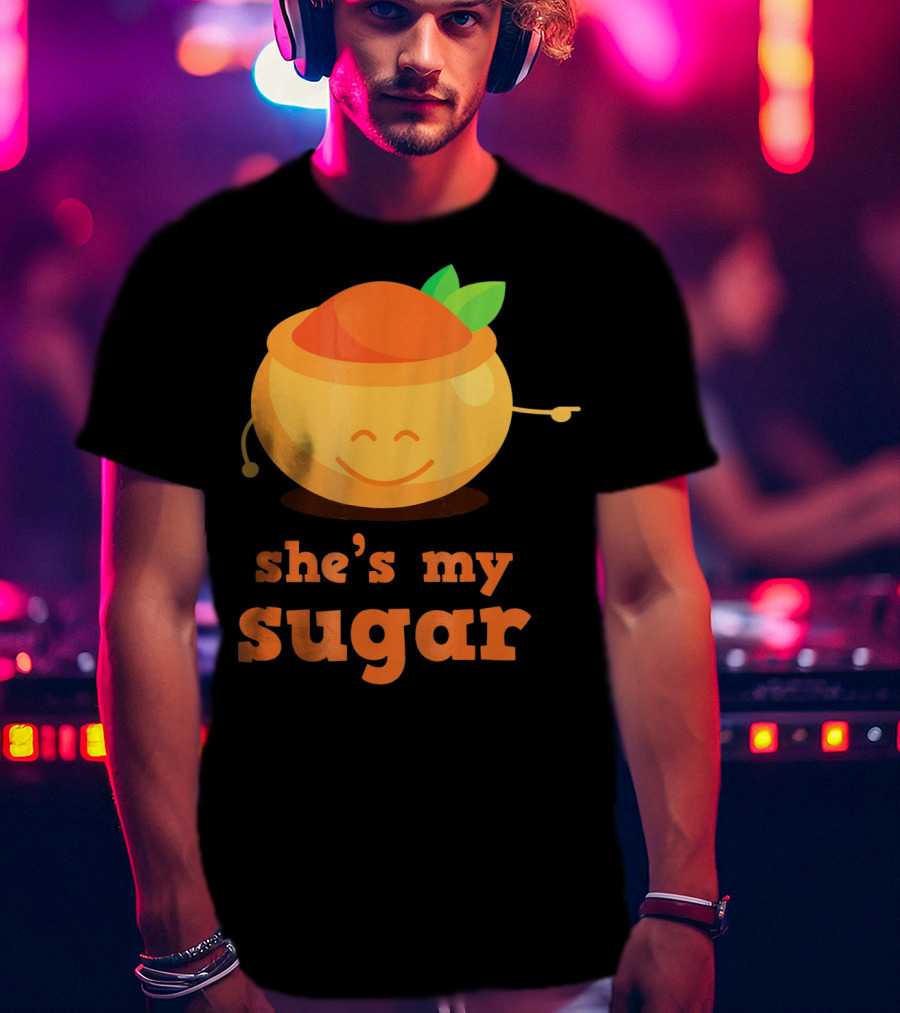 She's My Sugar Funny Matching Couples Valentine's Day T-Shirt