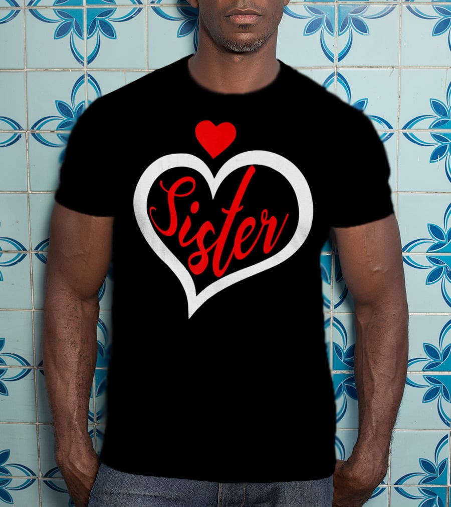 Sister Heart Valentine's Day T-Shirt