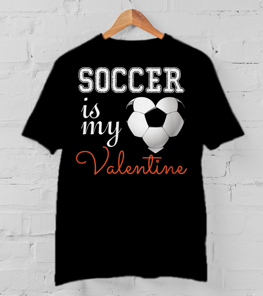 Soccer Is My Valentine With Heart-Shaped Ball T-Shirt