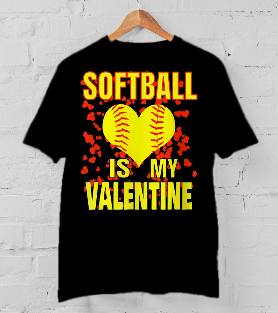 Softball Is My Valentine T-Shirt