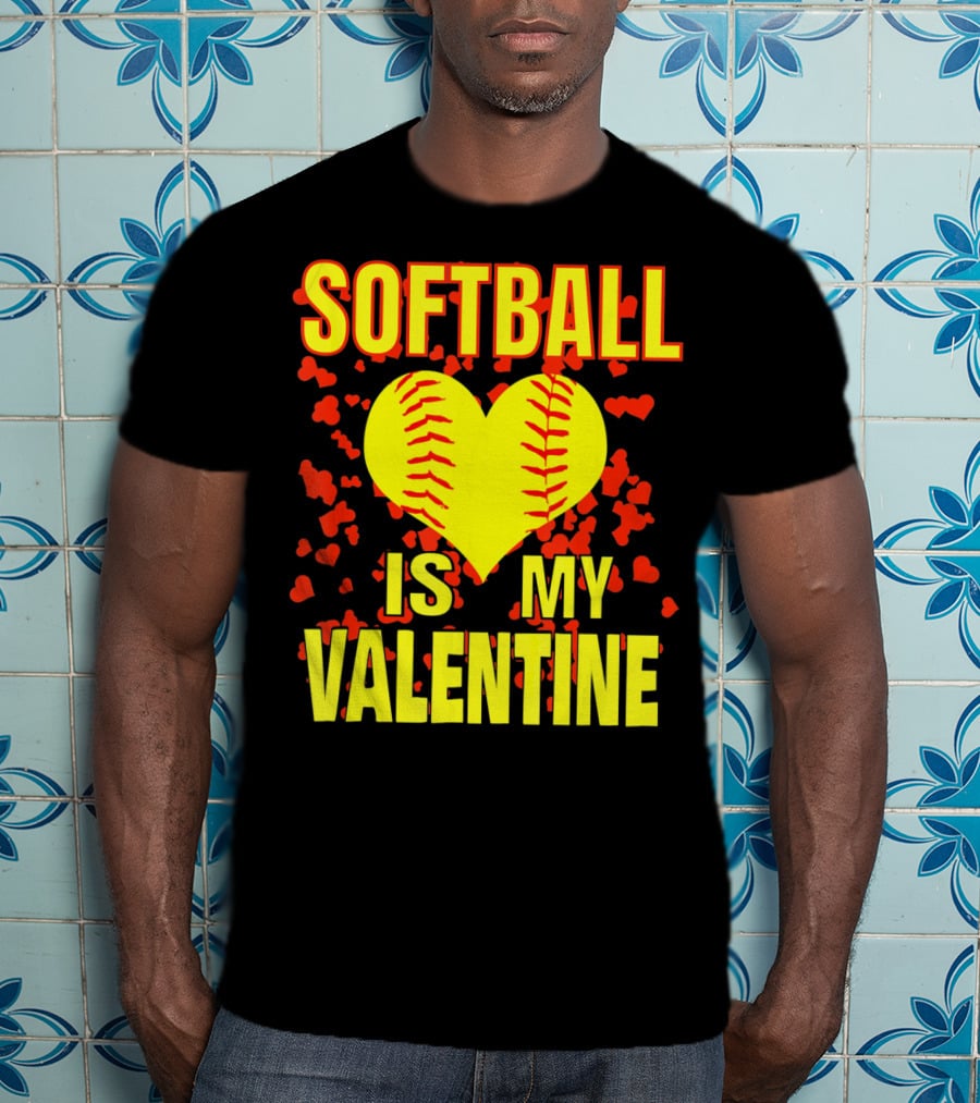 Softball Is My Valentine T-Shirt