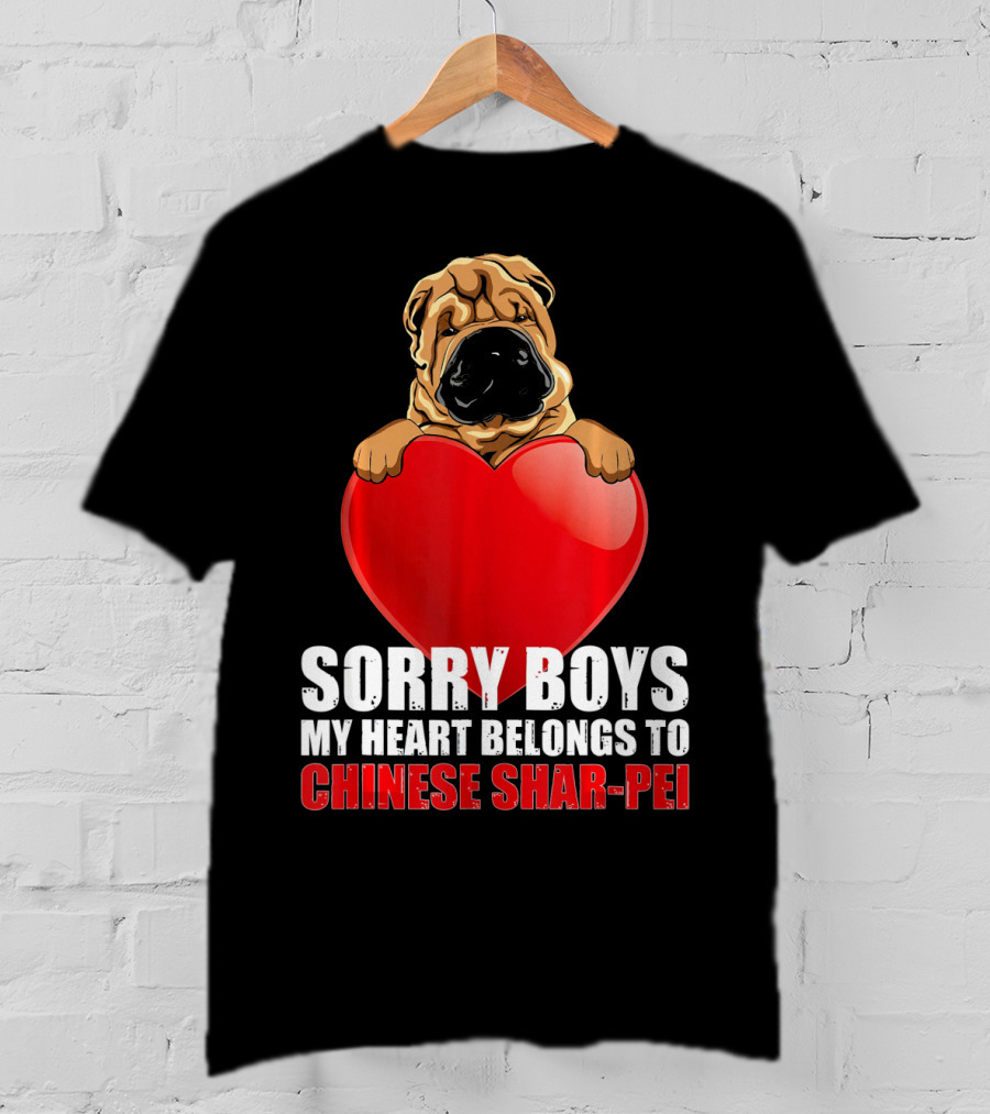 Sorry Boys My Heart Belongs To Chinese Shar-Pei T-Shirt