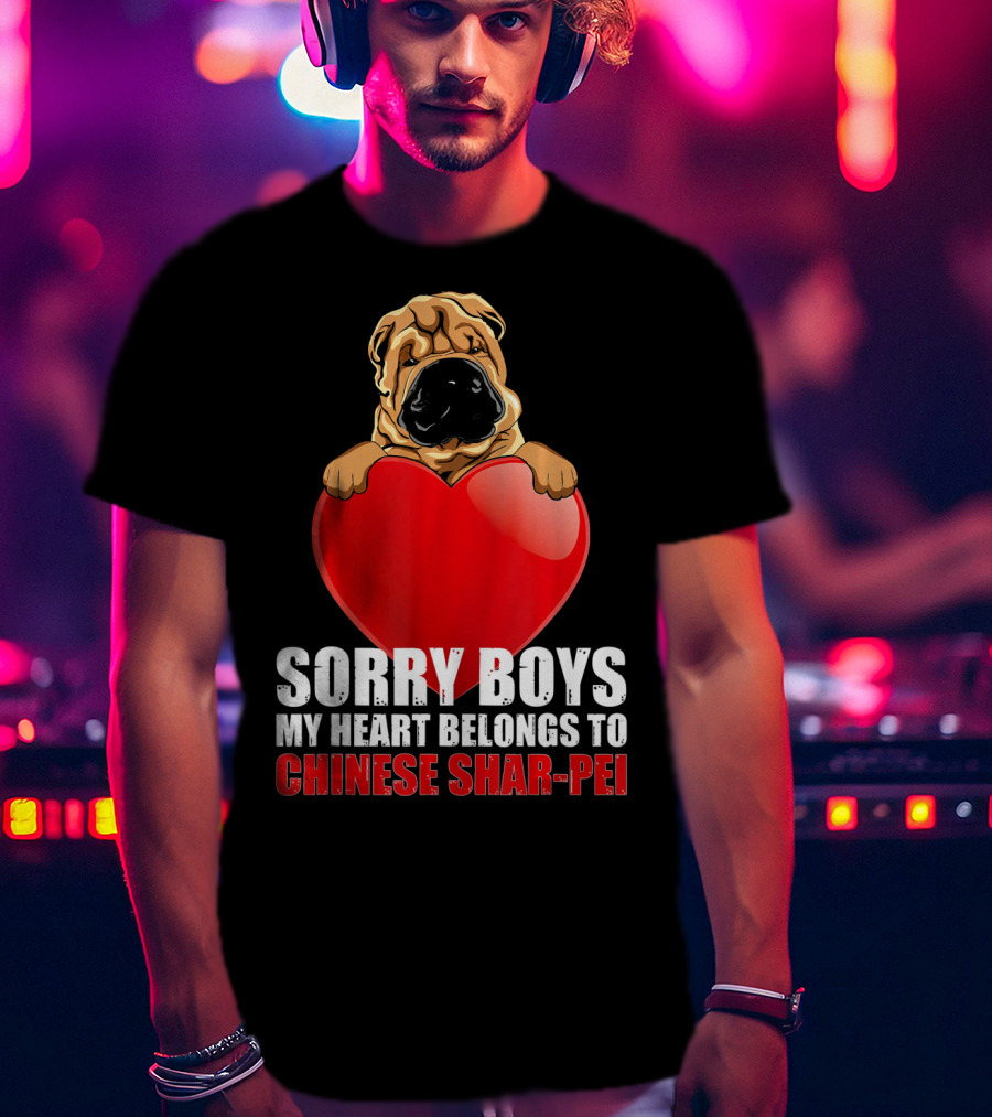 Sorry Boys My Heart Belongs To Chinese Shar-Pei T-Shirt