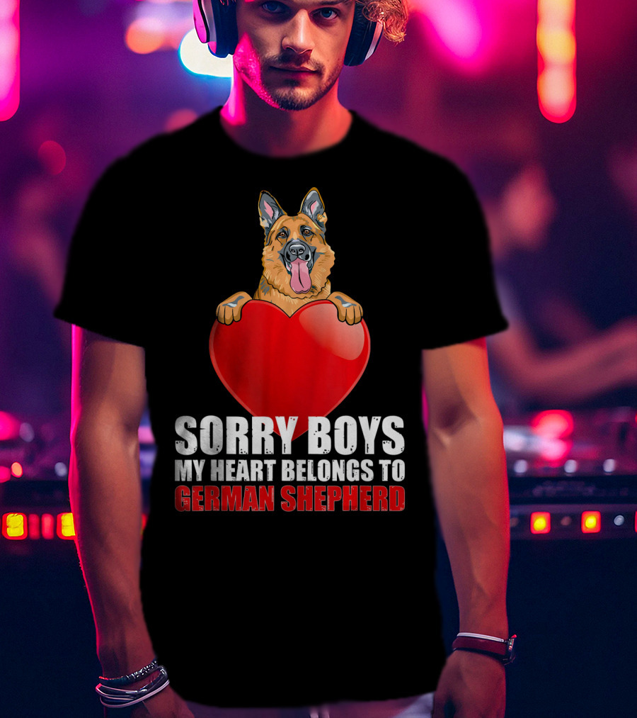 Sorry Boys My Heart Belongs To German Shepherd T-Shirt