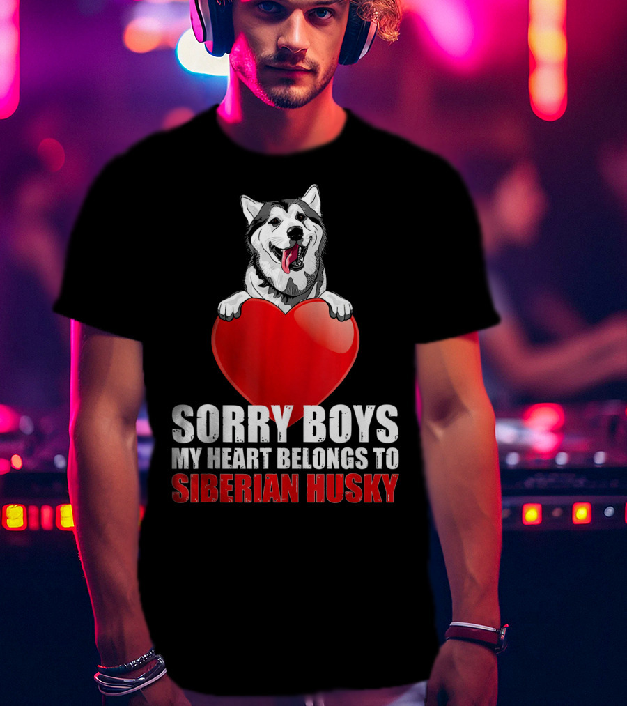 Sorry Boys My Heart Belongs To Siberian Husky T-Shirt