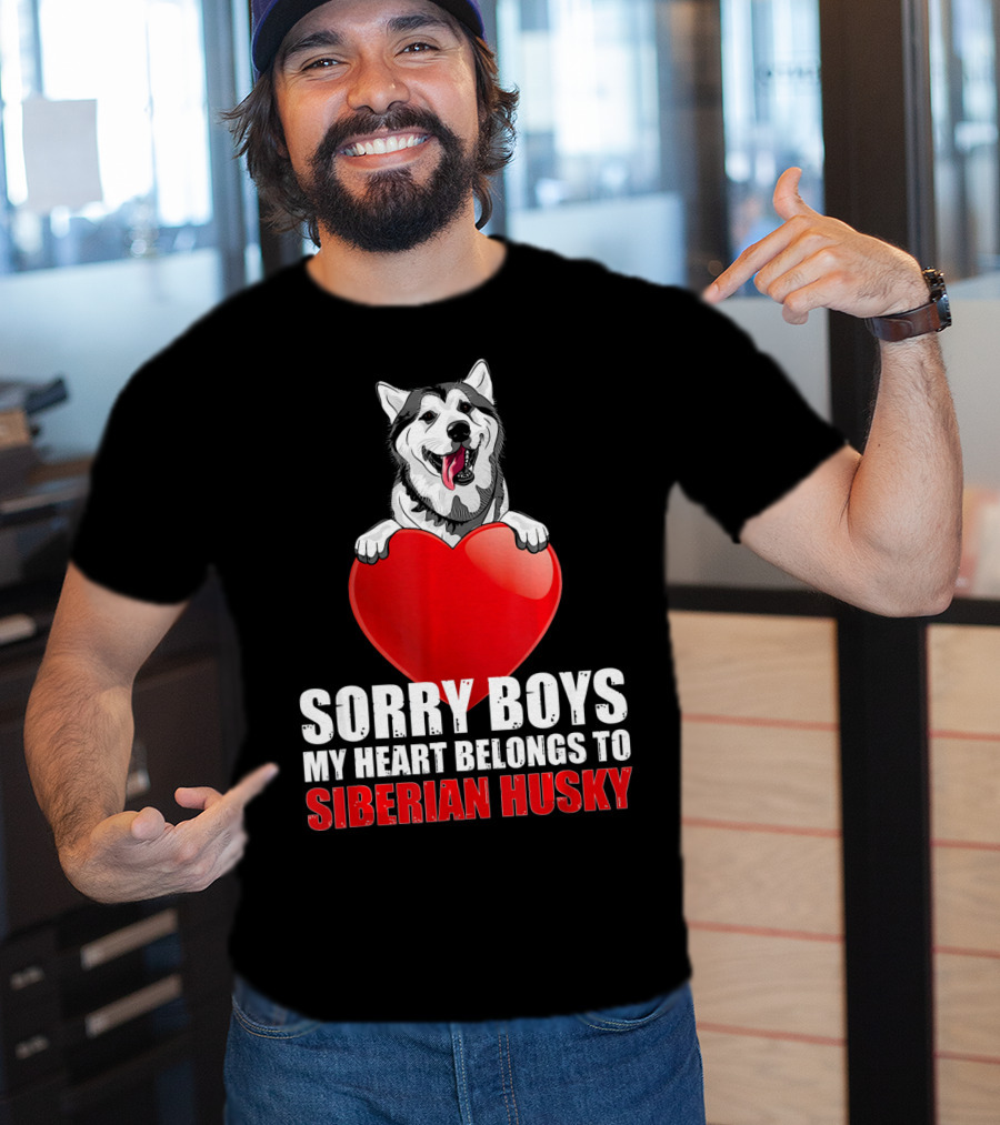 Sorry Boys My Heart Belongs To Siberian Husky T-Shirt