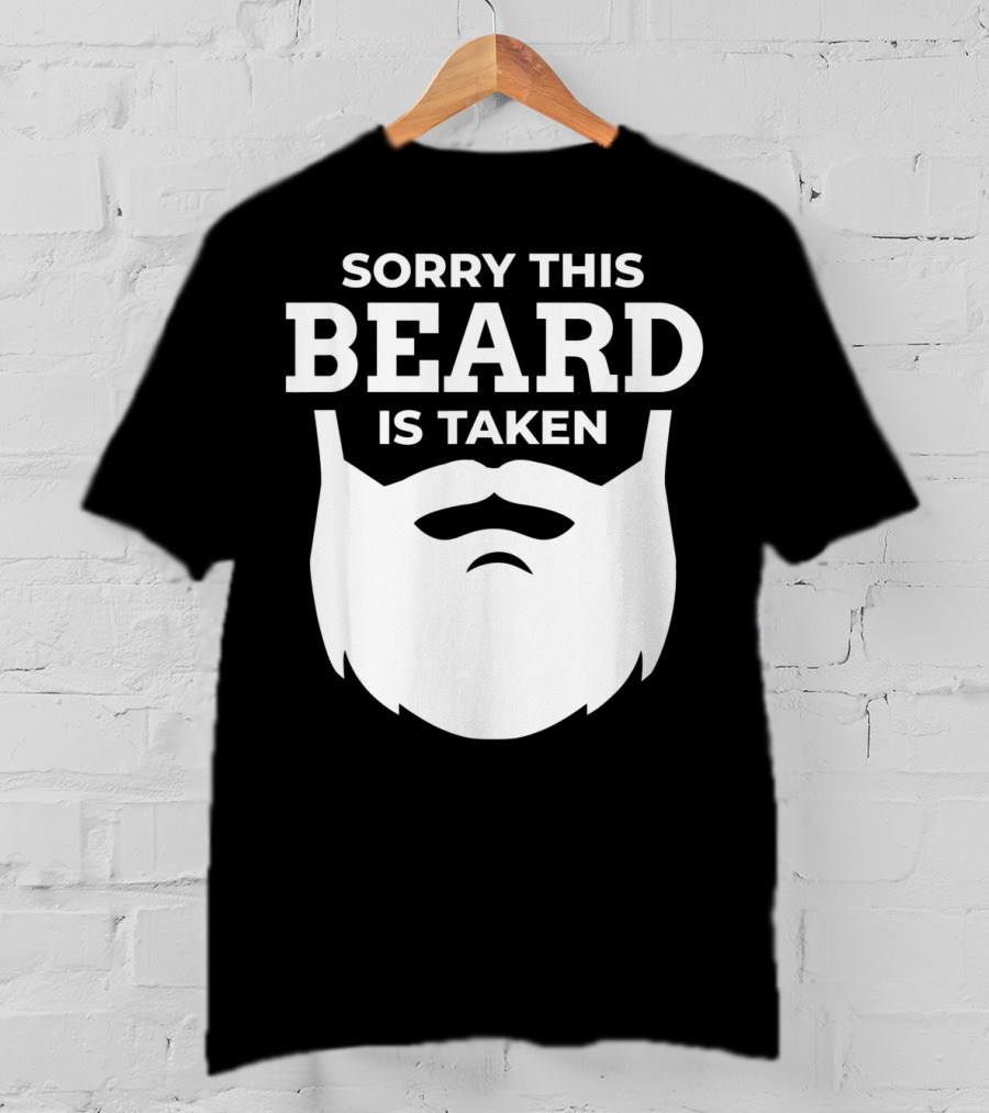 Sorry This Beard Is Taken Valentine's Day Message T-Shirt