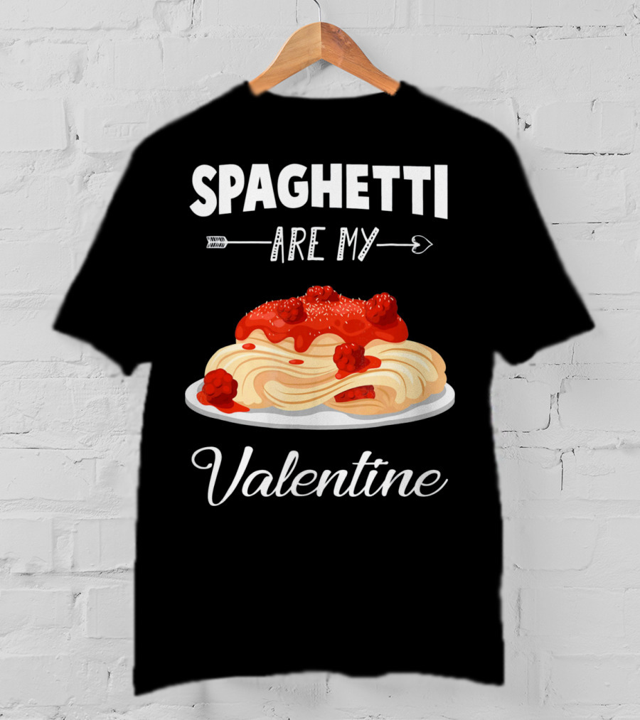 Spaghetti Are My Valentine With Heart Arrow And Pasta Plate T-Shirt