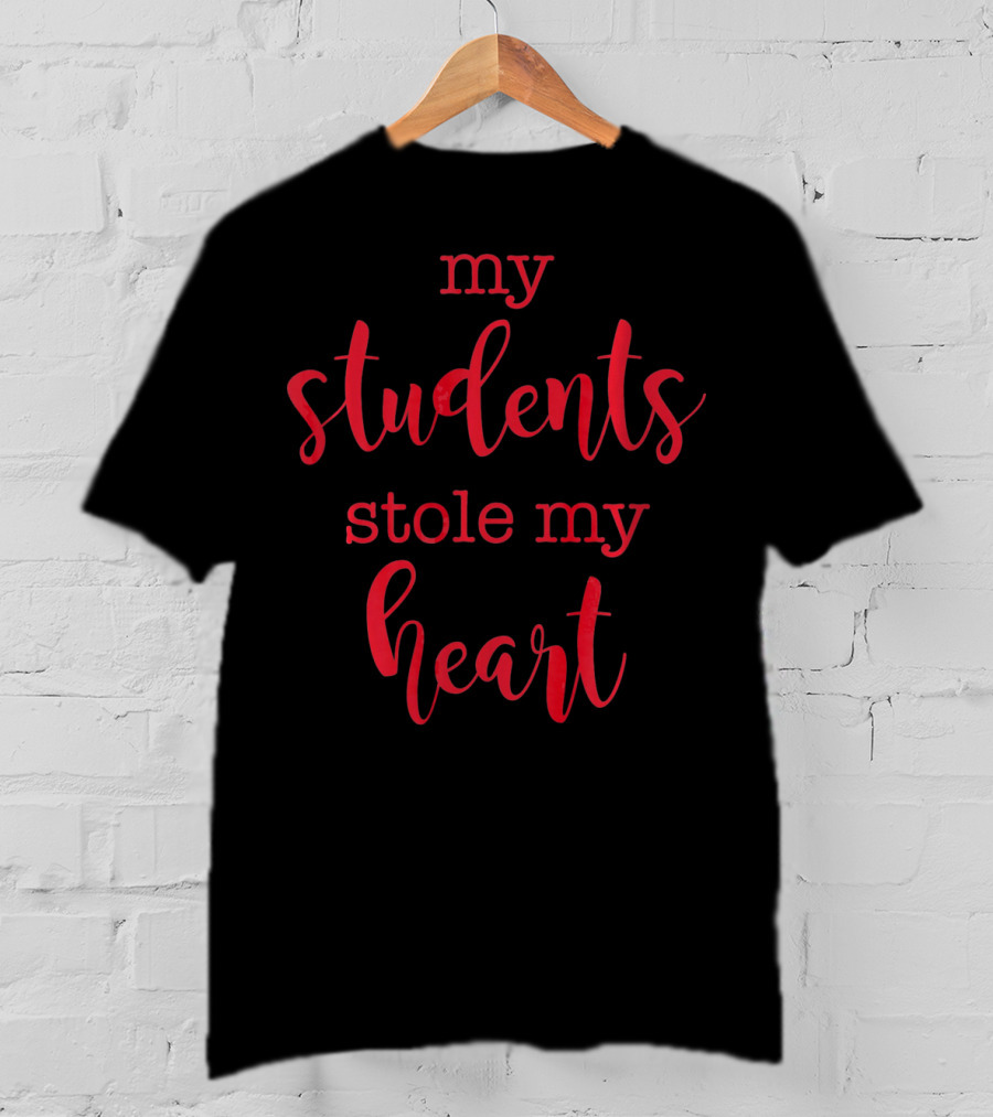 My Students Stole My Heart Valentine T-Shirt