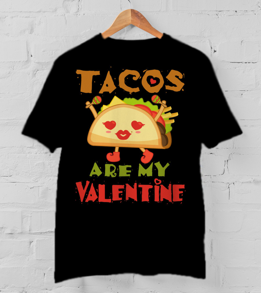 Tacos Are My Valentine Love Heart Maracas T-Shirt