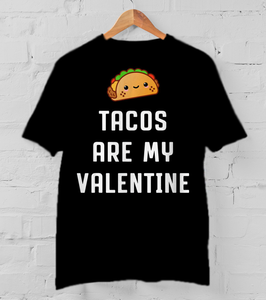 Tacos Are My Valentine Valentine's Day Cute Taco T-Shirt