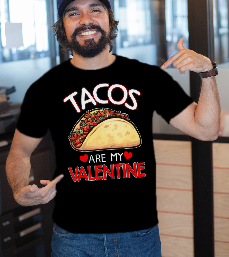 Tacos Are My Valentine Tacos Lover Heart T-Shirt