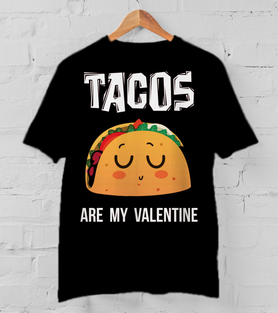 Tacos Are My Valentine Funny Mex Cute Taco Face T-Shirt