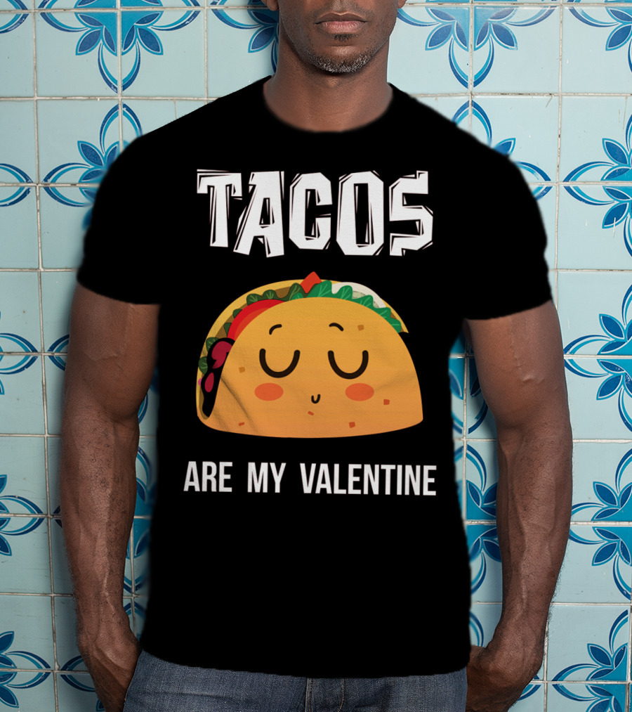 Tacos Are My Valentine Funny Mex Cute Taco Face T-Shirt